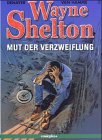  Wayne Shelton / Mut der Verzweiflung