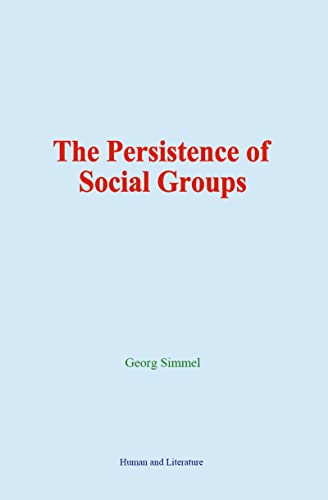 The Persistence of Social Groups (English Edition)