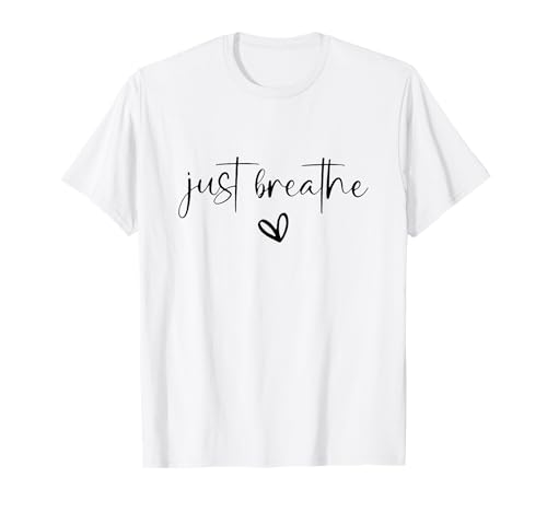 just breathe mental health print T-Shirt