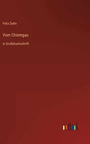 Vom Chiemgau: in Großdruckschrift (German Edition)