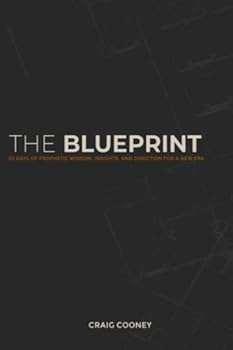 Paperback THE BLUEPRINT: 30 Days of Prophetic Wisdom, Insights, and Direction for a New Era Book