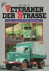 Preisvergleich Produktbild Veteranen der Straße. Deutsche Laster im Wirtschaftswunder