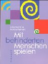 Mit behinderten Menschen spielen Mit behinderten Menschen spielen