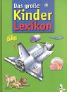 Das grosse Kinderlexikon Das grosse Kinderlexikon