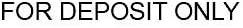 for Deposit Only Stamp