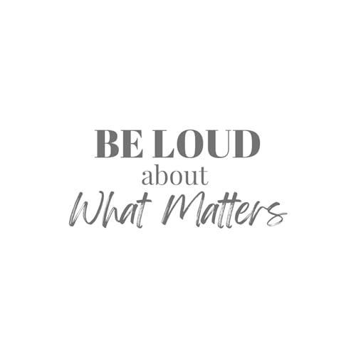 Be Loud About What Matters Podcast cover art