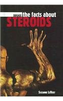 The Facts About Steroids (Drugs) 0761418083 Book Cover