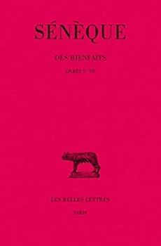 Seneque, Des Bienfaits: Tome II: Livres V-VII