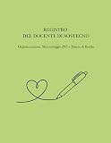 Registro del docente di sostegno: Planner per l'organizzazione didattica, monitoraggio PEI e diario di bordo settimanale