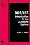 DOS/VSE: An Introduction to the Operating System: Stotts, Gary A ...