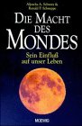  Die Macht des Mondes. Sein Einfluß auf unser Leben