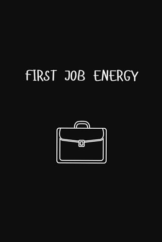 Notebook for New Starters & Graduates: First Job Energy