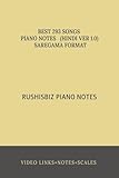 RUSHISBIZ PIANO NOTES (HINDI VER 1.0) SAREGAMA FORMAT: BEST 293 SONGS - SCALES+VIDEO LINKS+INDEX+SARGAM NOTES