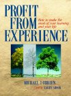 Profit From Experience: How to Make the Most of Your Learning and Your Life O'Brien, Michael
