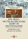  Ein frühmittelalterliches Dorf in Deutschland. CD-ROM für Windows ab 95. Virtuelle Reise zu den Alamannen von Lauchheim.