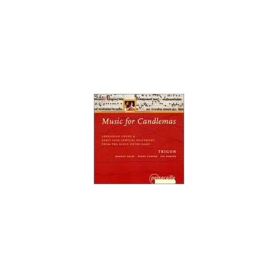 Music for Candlemas - Gregorian Chant & early 13th Century Polyphony from the Ecole Notre-Dame /Trigon