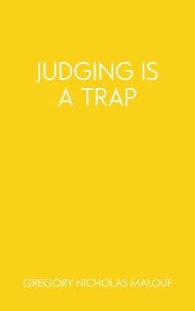 Judging Is a Trap