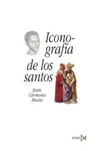 Iconografía de los santos : livre hagiographie et symboles sacrés