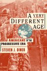 Hardcover A Very Different Age: Americans of the Progressive Era Book