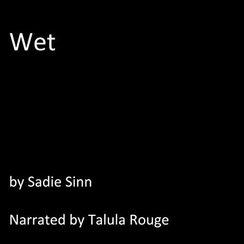 Wet - Sadie Sinn