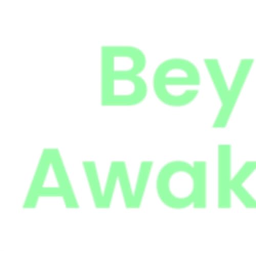 Beyond Awakening: Episode 23: Where the Fun Begins
