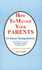 How to manage your parents (without manipulation) 0965062805 Book Cover
