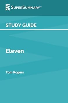 Study Guide: Eleven by Tom Rogers (SuperSummary)