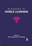 Handbook of Mobile Learning