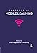 Handbook of Mobile Learning