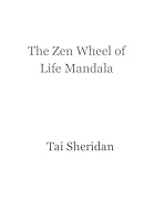 The Zen Wheel of Life Mandala: A Song of Luminous Wisdom and Love 1500959065 Book Cover