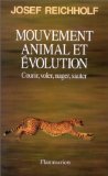 Mouvement animal et évolution: Courir, voler, nager, sauter - Josef Reichholf 