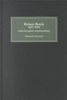 Hardcover Robert Boyle (1627-91): Scrupulosity and Science Book