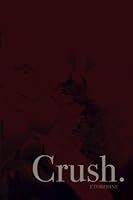Crush. B0C6444KZP Book Cover