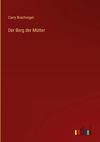 Der Berg der Mütter (German Edition)