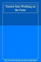 Tractor Gets Working on the Farm 1842503316 Book Cover