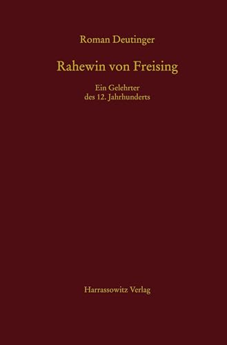 Rahewin Von Freising. Ein Gelehrter Des 12. Jahrhunderts