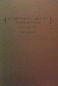 Hardcover Environmental Quality In a Growing Economy, Essays from The Sixth RFF Forum Book