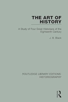 Paperback The Art of History: A Study of Four Great Historians of the Eighteenth Century Book