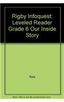 Paperback Rigby Infoquest: Leveled Reader Grade 6 Our Inside Story Book