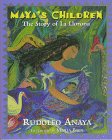 Library Binding Maya's Children: The Story of La Llorona Book