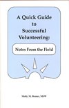 Paperback A Quick Guide To Successful Volunteering: Notes From The Field Book
