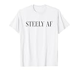 Steely AF T-Shirt