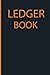 Ledger Book: Income and Expense Log Book For Small Business and Personal Finance – Simple Ledger Books for Bookkeeping