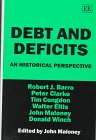 Hardcover Debt and Deficits: An Historical Perspective Book