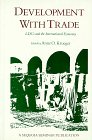 Development With Trade: Ldcs and the International Economy : A Sequoia Seminar