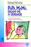 Papá, Mamã, Digamme a Verdade 9729295212 Book Cover