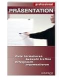  Präsentation: Ziele formulieren - Auswahl treffen - Erfolgreich argumentieren