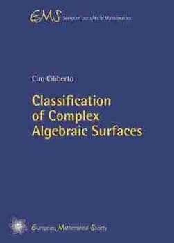 Paperback Classification of Complex Algebraic Surfaces (Ems Series of Lectures in Mathematics) Book