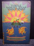 Hardcover THE TURTLE WHOSE SNAP UNFASTENED Book