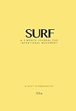  SURF: A 3-Month Journal for Intentional Movement  By Altu